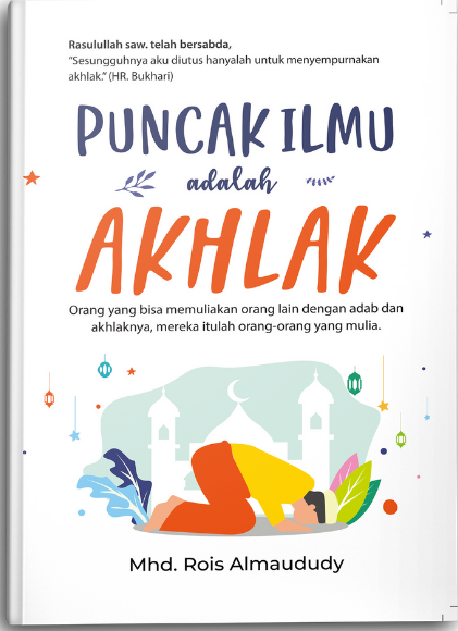 Puncak Ilmu Adalah Akhlak