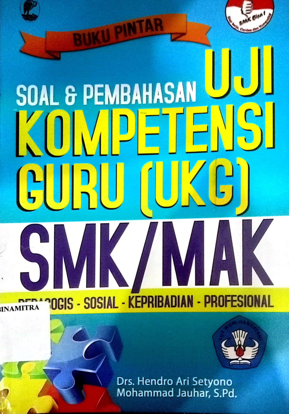 Buku Pintar Soal dan pembahasan Uji Kompetensi Guru(UKG) 