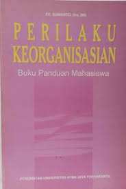 Perilaku Keorganisasian: Buku Panduan Mahasiswa
