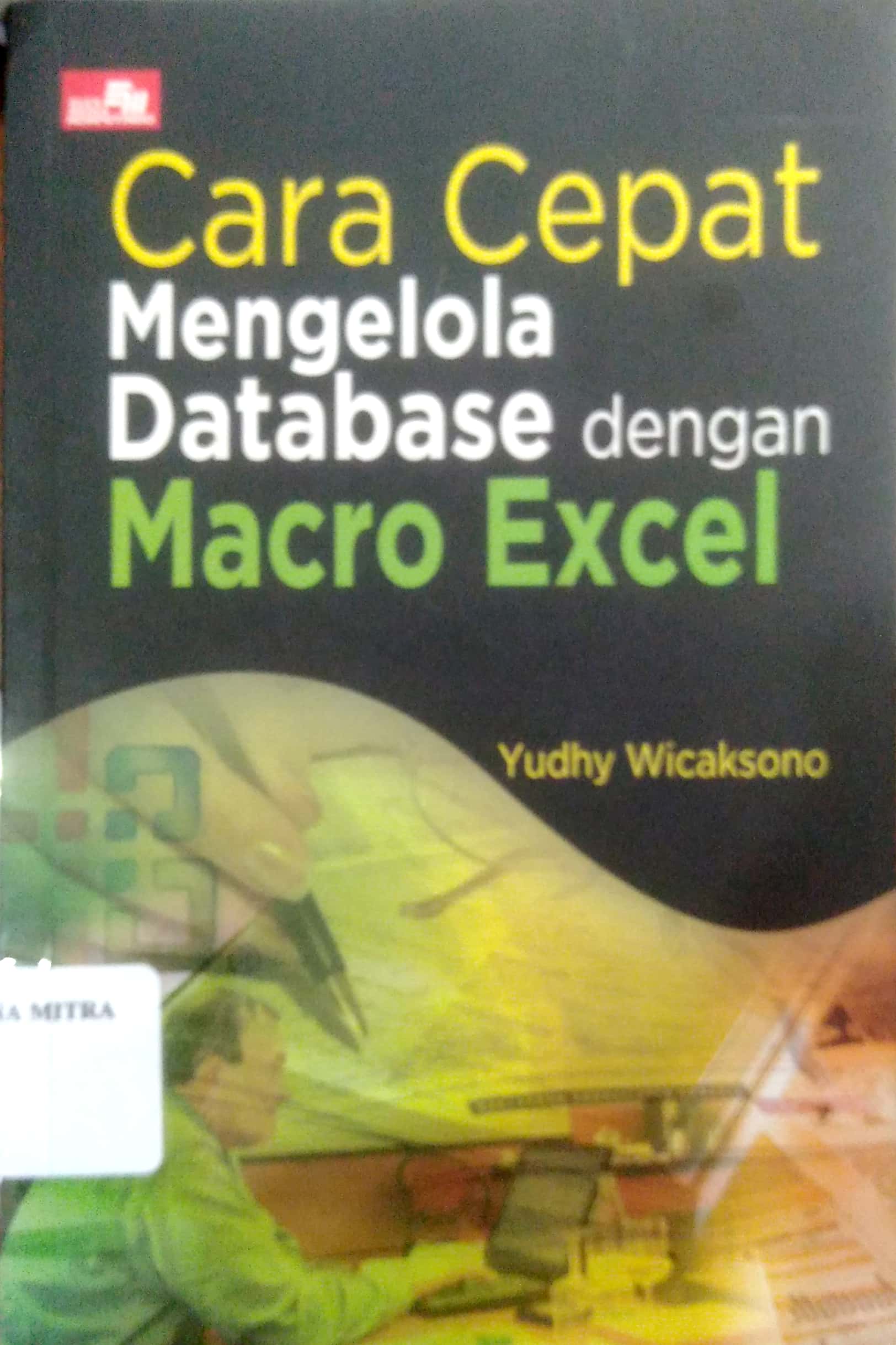 Cara cepat mengolah database dengan Macro Excel