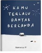 Kamu Terlalu Banyak Bercanda