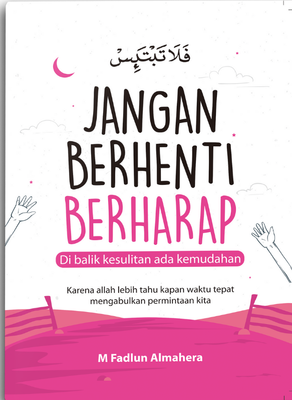 Jangan Berhenti Berharap