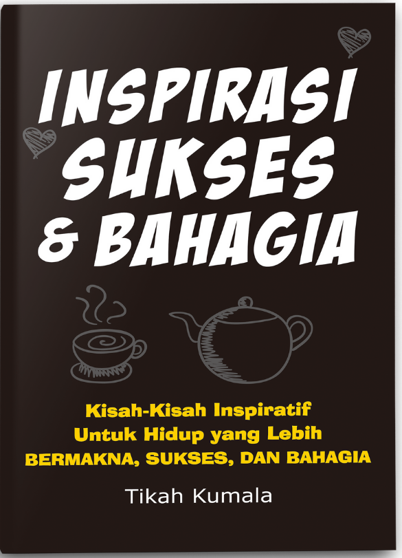 Inspirasi Sukses dan Bahagia