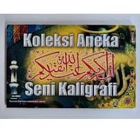 Koleksi Aneka Seni Kaligrafi