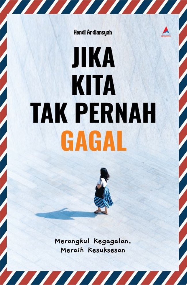 Jika Kita Tak Pernah Gagal