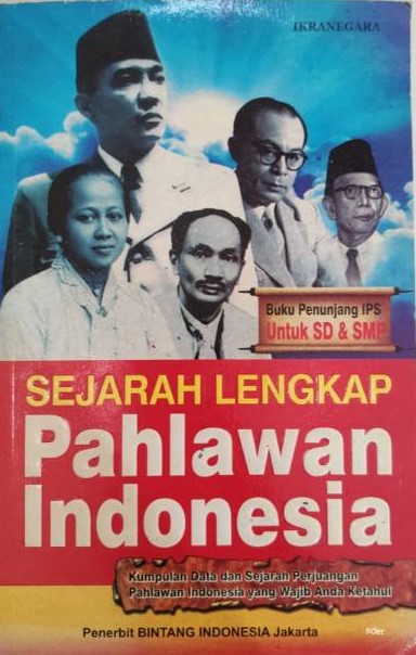 Sejarah Lengkap Pahlawan Indonesia