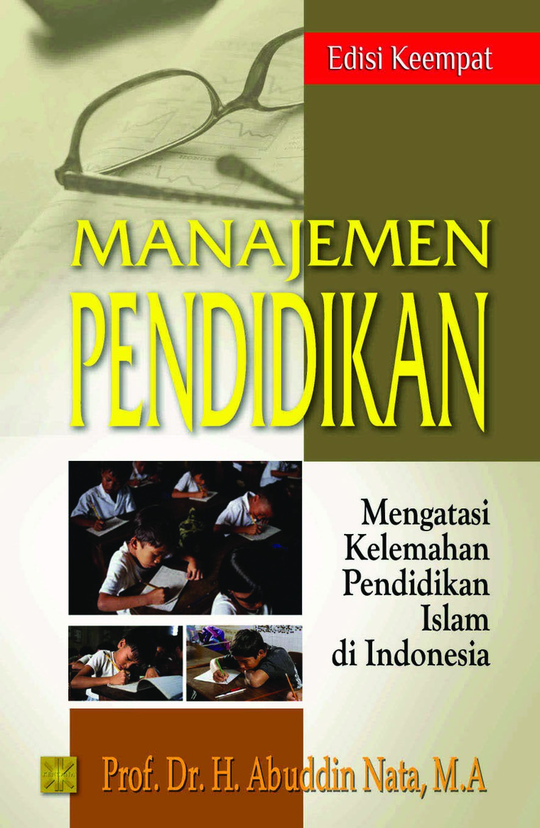 Manajemen Pendidikan: Mengatasi Kelemahan Pendidikan Islam di Indonesia