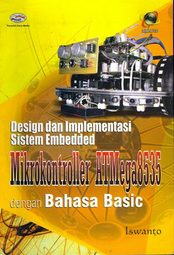 Design dan Implementasi Sistem Embedded Mikrokontroller ATMega8535 dengan Bahasa Basic