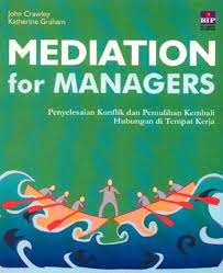 Mediation For Managers: Penyelesaian Konflik dan Pemulihan Kembali Hubungan di Tempat Kerja 